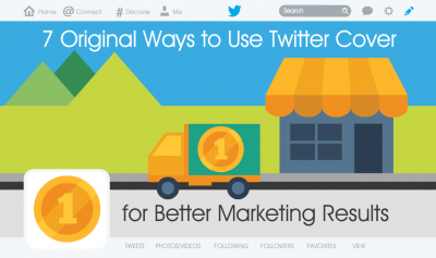 7 Original Ways to Use Your Twitter Cover for Better Marketing Results