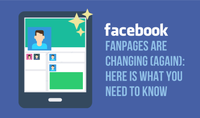 Facebook Fanpages are Changing (again): Here is What You Need to Know