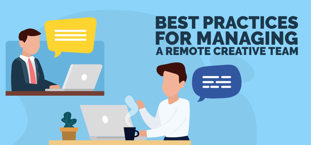 Best Practices for Managing a Remote Creative Team