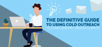 The Definitive Guide to Using Cold Outreach to Land Graphic Design Clients